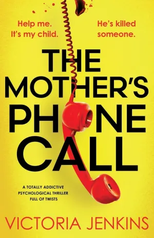 The Mother's Phone Call: A totally addictive psychological thriller full of twists Paperback  January 13, 2025