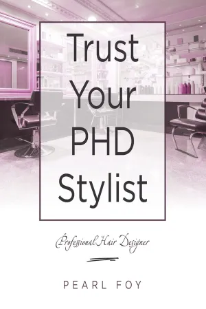 Trust Your Phd Stylist: Professional Hair Designer Paperback  August 18, 2021